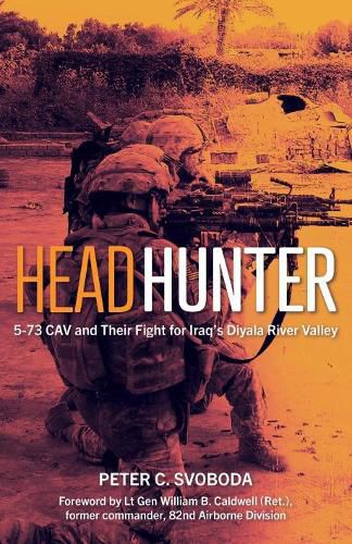 Cover image for Headhunter: 5-73 Cav and Their Fight for Iraq's Diyala River Valley