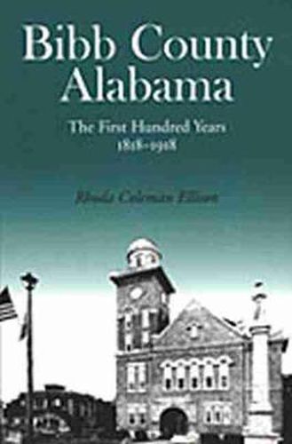 Cover image for Bibb County, Alabama: The First Hundred Years