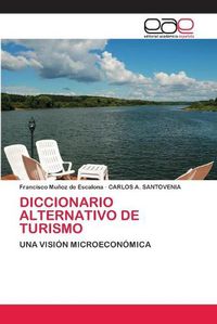 Cover image for Diccionario Alternativo de Turismo