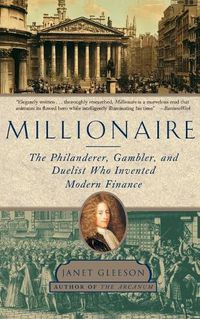Cover image for Millionaire: The Philanderer, Gambler, and Duelist Who Invented Modern Finance
