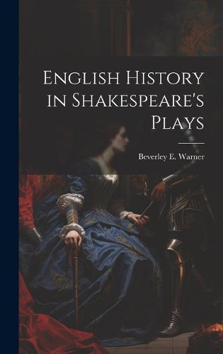 Cover image for English History in Shakespeare's Plays