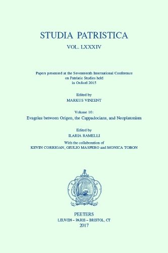 Cover image for Studia Patristica. Vol. LXXXIV - Papers presented at the Seventeenth International Conference on Patristic Studies held in Oxford 2015: Volume 10: Evagrius between Origen, the Cappadocians, and Neoplatonism