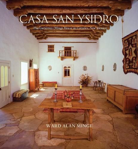 Cover image for Casa San Ysidro: The Gutierrez / Minge House in Corrales, New Mexico