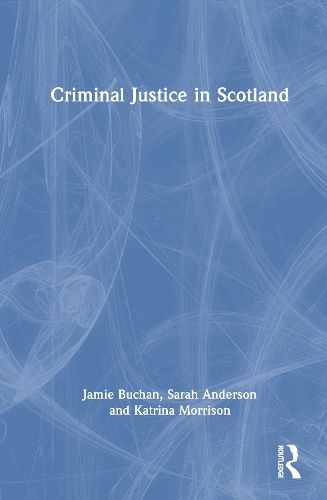 Cover image for Criminal Justice in Scotland