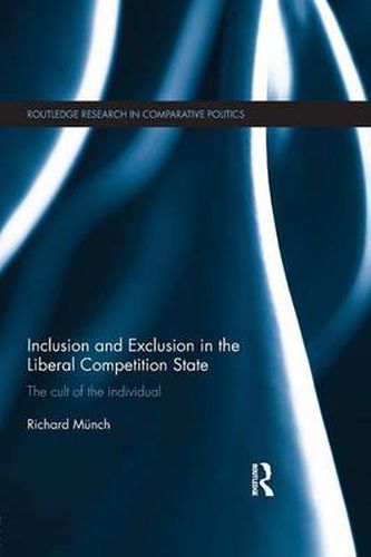 Cover image for Inclusion and Exclusion in the Liberal Competition State: The Cult of the Individual