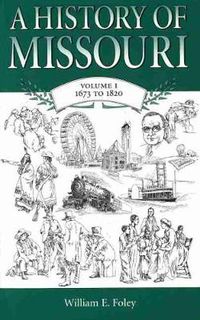 Cover image for A History of Missouri v. 1; 1673 to 1820