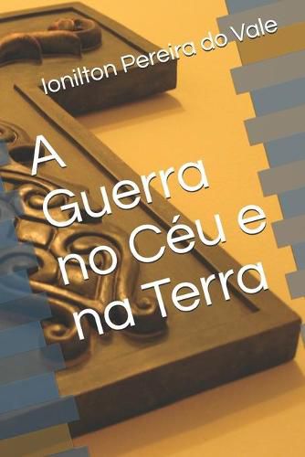 Cover image for A Guerra no Ceu e na Terra