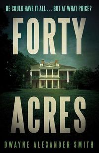 Cover image for Forty Acres: A Thriller