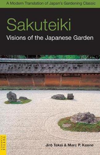 Cover image for Sakuteiki: Visions of the Japanese Garden: A Modern Translation of Japan's Gardening Classic