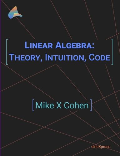 Cover image for Linear Algebra: Theory, Intuition, Code