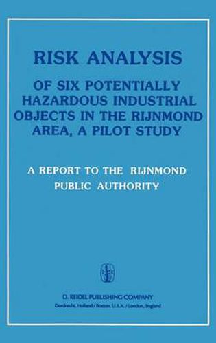 Cover image for Risk Analysis of Six Potentially Hazardous Industrial Objects in the Rijnmond Area: A Pilot Study