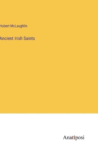 Cover image for Ancient Irish Saints