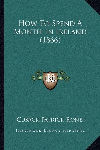 Cover image for How to Spend a Month in Ireland (1866)