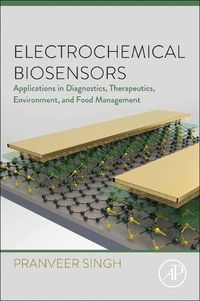 Cover image for Electrochemical Biosensors: Applications in Diagnostics, Therapeutics, Environment, and Food Management