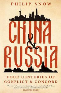 Cover image for China and Russia: Four Centuries of Conflict and Concord