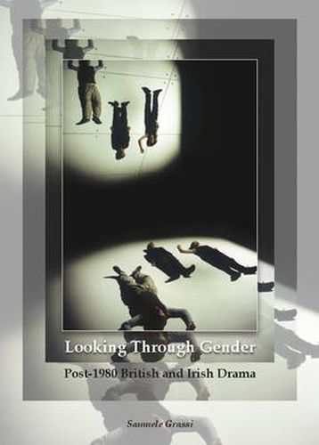 Cover image for Looking Through Gender: Post-1980 British and Irish Drama