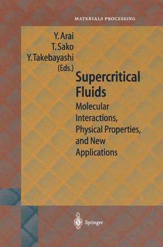 Cover image for Supercritical Fluids: Molecular Interactions, Physical Properties and New Applications