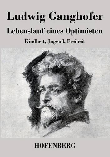 Lebenslauf eines Optimisten: Buch der Kindheit / Buch der Jugend / Buch der Freiheit