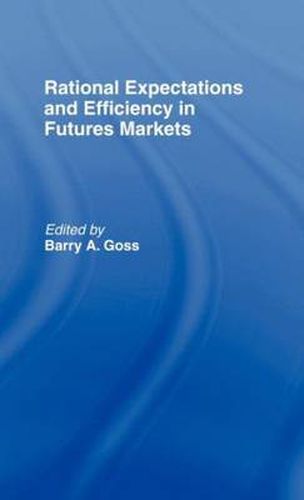 Cover image for Rational Expectations and Efficiency in Futures Markets