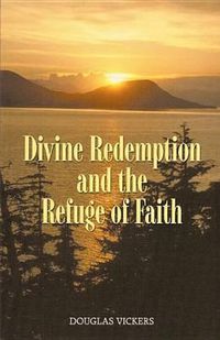 Cover image for Divine Redemption and the Refuge of Faith