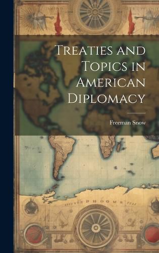 Cover image for Treaties and Topics in American Diplomacy