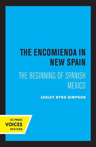 Cover image for The Encomienda in New Spain: The Beginning of Spanish Mexico