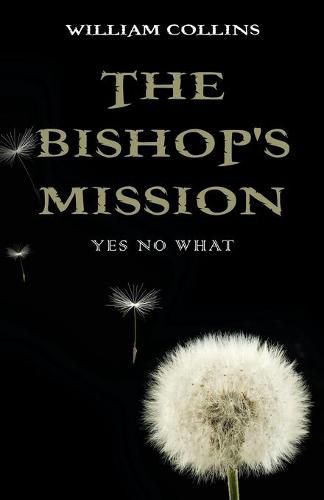 Cover image for The Bishop's Mission: Yes No What