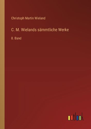 Cover image for C. M. Wielands saemmtliche Werke