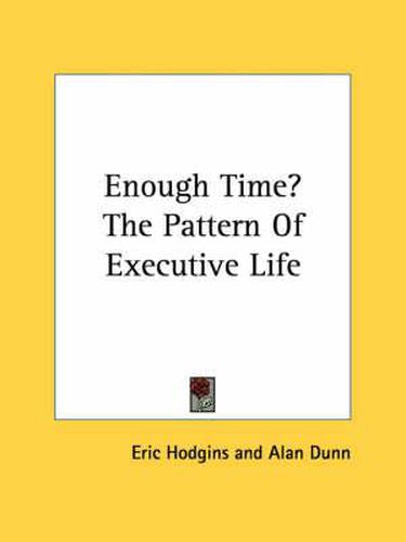 Cover image for Enough Time? the Pattern of Executive Life