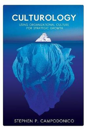 Cover image for Culturology: Using Organizational Culture for Strategic Growth