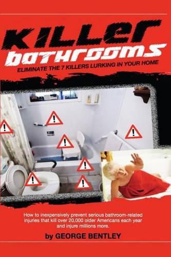 Cover image for Killer Bathrooms: Eliminate the 7 Killers Lurking in Your Home