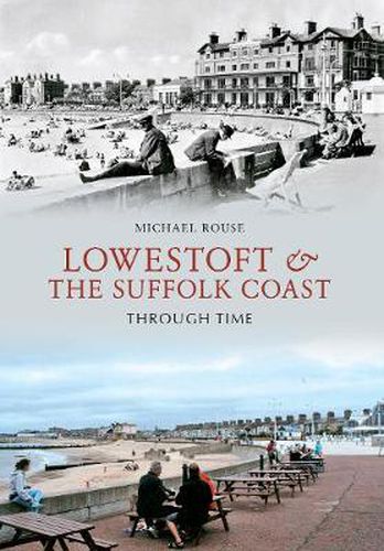 Cover image for Lowestoft & the Suffolk Coast Through Time