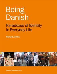 Cover image for Being Danish: Paradoxes of Identity in Everyday Life - Second Edition