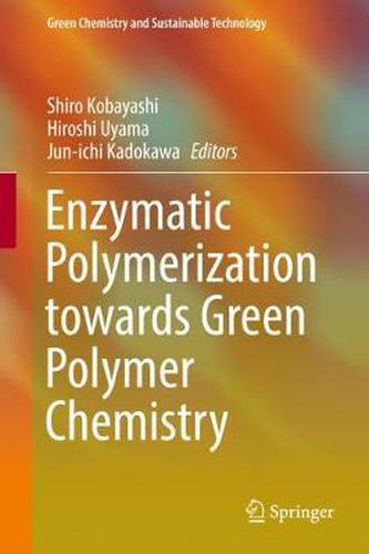 Cover image for Enzymatic Polymerization towards Green Polymer Chemistry