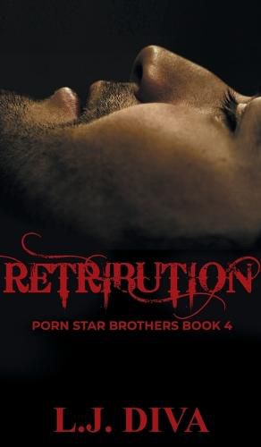 Cover image for Retribution: Porn Star Brothers Book 4