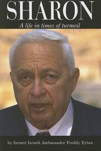 Cover image for Ariel Sharon: a Life in Times of Turmoil