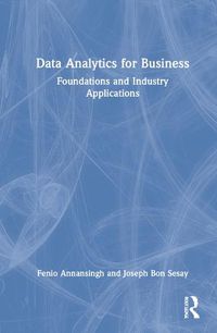 Cover image for Data Analytics for Business: Foundations and Industry Applications