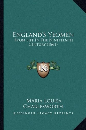 England's Yeomen: From Life in the Nineteenth Century (1861)