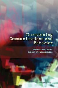 Cover image for Threatening Communications and Behavior: Perspectives on the Pursuit of Public Figures