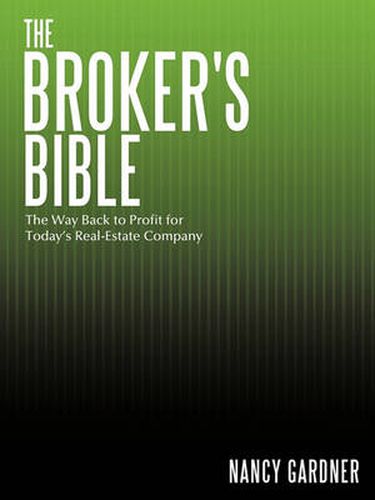 Cover image for The Broker's Bible: The Way Back to Profit for Today's Real-Estate Company