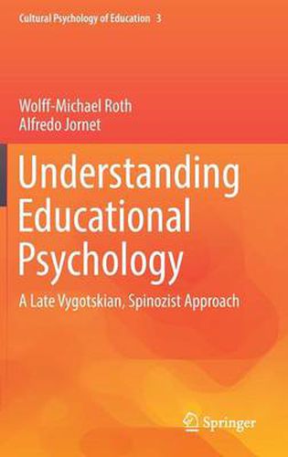 Understanding Educational Psychology: A Late Vygotskian, Spinozist Approach