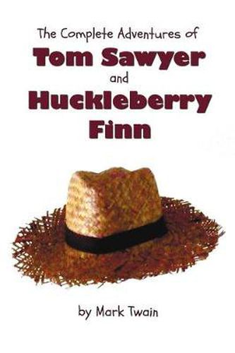 Cover image for The Complete Adventures of Tom Sawyer and Huckleberry Finn (Unabridged & Illustrated) - The Adventures of Tom Sawyer, Adventures of Huckleberry Finn,Tom Sawyer Abroad & Tom Sawyer Detective