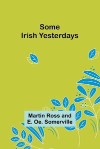 Cover image for Some Irish Yesterdays