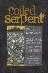 Cover image for The Coiled Serpent: Poets Arising from the Cultural Quakes and Shifts of Los Angeles