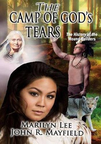 Cover image for The Camp of God's Tears: The History of the Mound Builders