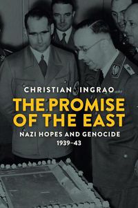 Cover image for The Promise of the East: Nazi Hopes and Genocide, 1939-43