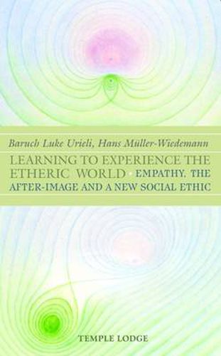 Cover image for Learning to Experience the Etheric World: Empathy, the After Image and a New Social Ethic