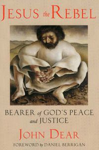 Cover image for Jesus the Rebel: Bearer of God's Peace and Justice