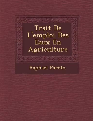 Cover image for Trait de L'Emploi Des Eaux En Agriculture