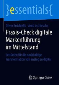 Cover image for Praxis-Check digitale Markenfuhrung im Mittelstand: Leitfaden fur die nachhaltige Transformation von analog zu digital